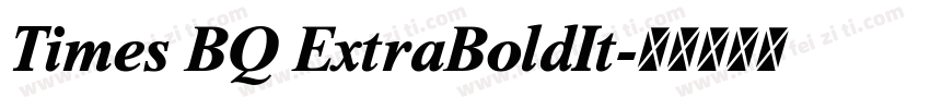 Times BQ ExtraBoldIt字体转换